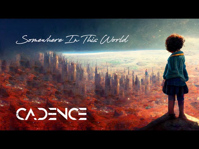 Cadence - Somewhere in This World (SITW)