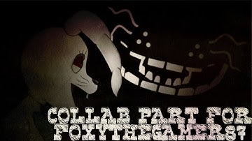 [DC2/FNAF] Collab Part For FoxyTheGamer87 #ForYouParts