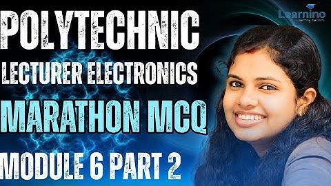 Polytechnic lecturer Electronics Module 6 Marathon MCQ PART 2