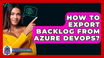 How To Export Backlog From Azure DevOps? - Next LVL Programming