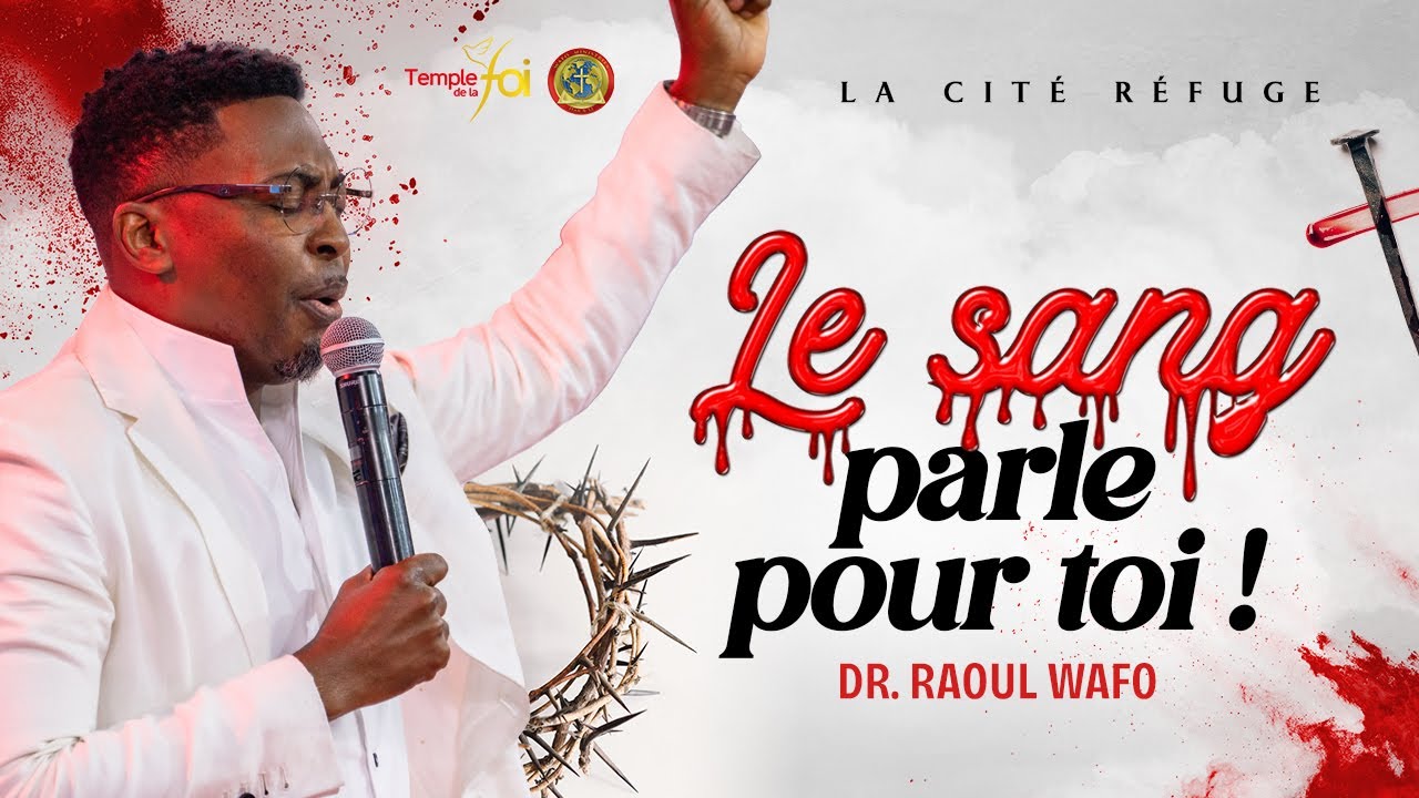 ⭕LE SANG DE JÉSUS PARLE POUR TOI ! - ✨DR RAOUL WAFO✨