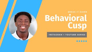 BID: Behavioral Cusp (ABA)