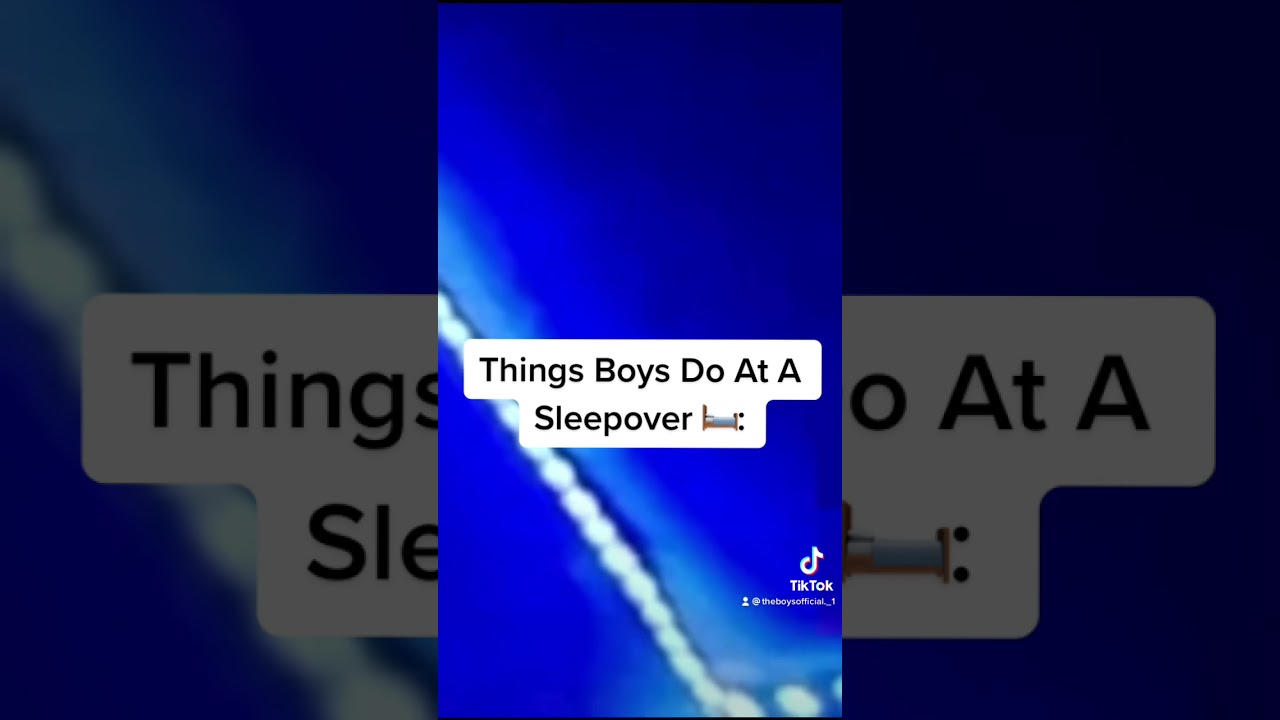 Things Boys Do At A Sleepover 🛏 
