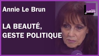 La beauté, un geste politique avec Annie Le Brun