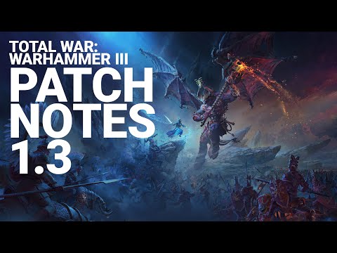 Total War: WARHAMMER 3: Patch Notes 1.3