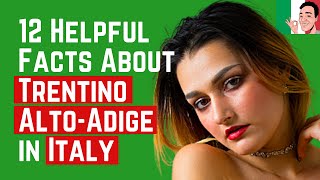 12 Interesting &amp; Helpful Facts - Trentino Alto-Adige - Italy