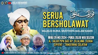 🔴LIVE! Majelis Nurul Musthofa 2, Rabu 29 Mei 2024 , Jl Pipa Gas, Serua Ciputat, TangSel