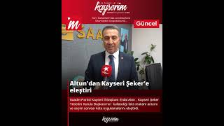 Başkan Altun’dan Kayseri Şeker Yönetimine Lüks Makam Aracı Eleştirisi