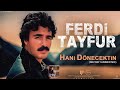 FERDi TAYFUR - "HANi DÖNECEKTiN" - (MEFRAT SUMMER MIX) - FerDiFON