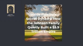 Inside Fidelity’s Secret Dynasty: How the Johnson Family Quietly Built a $5.9 Trillion Empire