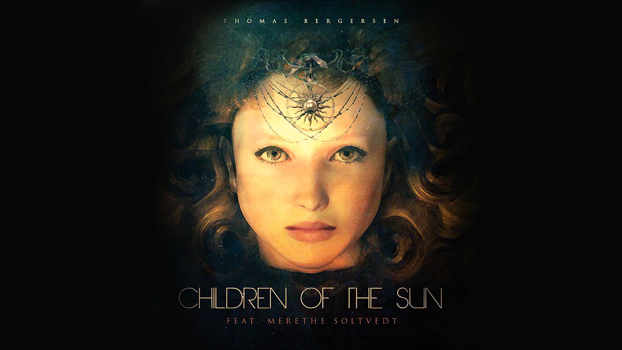 Thomas Bergersen   Children of the Sun feat Merethe Soltvedt