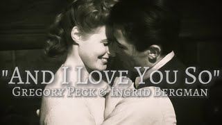 Gregory Peck & Ingrid Bergman (Tribute)  And I Love You So  Perry Como #gregorypeck#ingridbergman