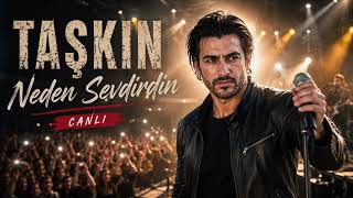 Bu Şarkı Her Dinleyişte Can Yakıyor Neden Sevdirdin Canlı Performans Taşkin