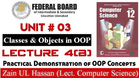Lectures 4(B): Object and Classes in OOP - Practical Demonstration and Examples