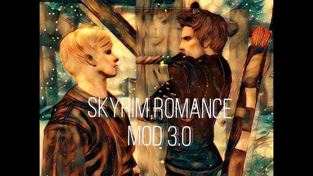 skyrim romance mod 3.0 skyrim romance mod 3.0