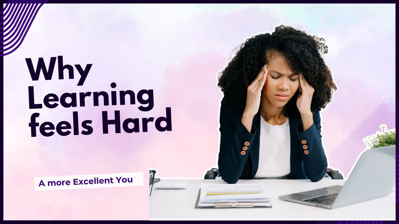 Why Learning Feels Hard (And How Your Brain Is Actually Wired)