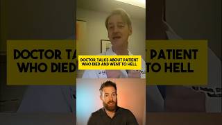 Doctor talks about patient who died and went to Hell