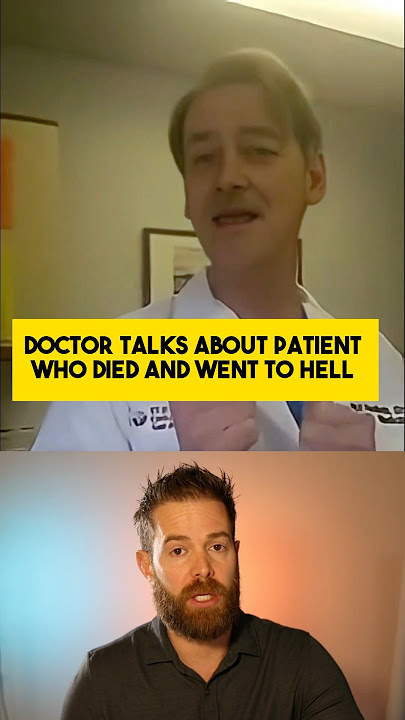 Doctor talks about patient who died and went to Hell