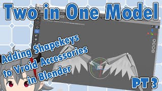 Two Models in One- Adding Shapekeys to Accessories-Mega Tutorial 3/5