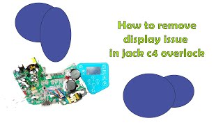 How we solve display issue in jack C4 over lock