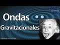 Ondas Gravitacionales, ¿qué son? | NQUEH