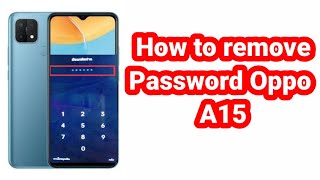 How to remove passcode Oppo A15 with MRT