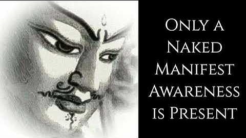 Padmasambhava ~ 𝐒𝐞𝐥𝐟 𝐋𝐢𝐛𝐞𝐫𝐚𝐭𝐢𝐨𝐧 𝐓𝐡𝐫𝐨𝐮𝐠𝐡 𝐒𝐞𝐞𝐢𝐧𝐠 𝐰𝐢𝐭𝐡 𝐍𝐚𝐤𝐞𝐝 𝐀𝐰𝐚𝐫𝐞𝐧𝐞𝐬𝐬 ~ Dzogchen