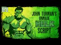 John Turman&#39;s Unmade HULK Script (1994)