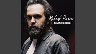 Nakhast Bemoone - Milad Parsa