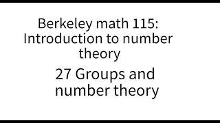 Introduction to number theory lecture 27. Groups and number theory