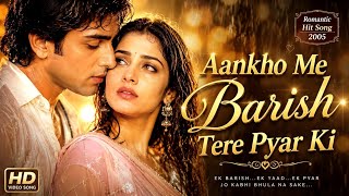 Aankho Me Barish Tere Pyar Ki | New Hindi Sad Romantic Love Song | Bollywood Evergreen 90s Love Song