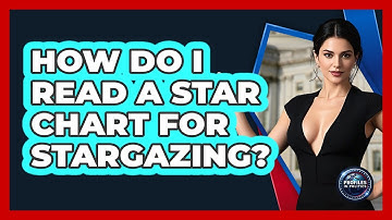 How Do I Read A Star Chart For Stargazing? - Profiles in Politics
