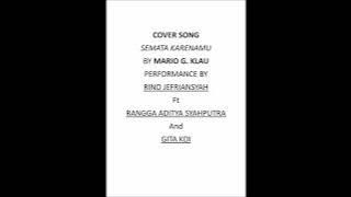 RinoJs X Rangga Aditya Syahputra and Gita KDI - Semata Karenamu (Mario G. Klau)