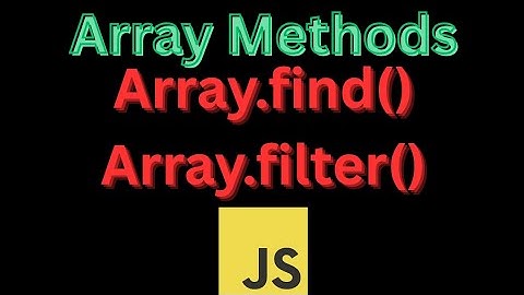 Array Methods|Array.find(),Array.filter()|JavaScript.