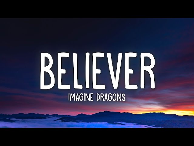 Imagine Dragons - Believer (Lyrics) class=