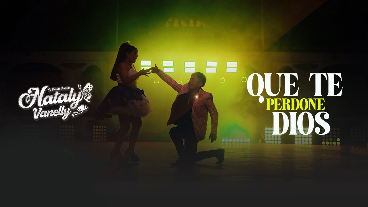 Nataly Vanelly - Que Te Perdone Dios (Video Oficial 2026)