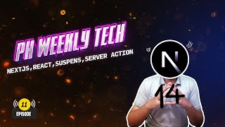 PH Weekly Tech || NextJS | React | Suspense | Server Action | EP11 screenshot 4