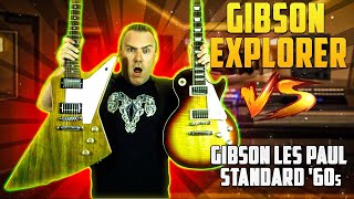 Gibson Explorer Vs Gibson Les Paul Standard 60S