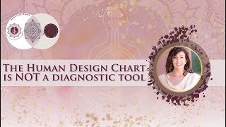 The Human Design Chart is NOT a Diagnostic Tool
