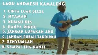 Kumpulan lagu Andmesh kamaleng terpopuler 2020