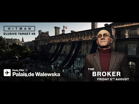 HITMAN Elusive Target #8 The Broker