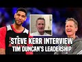 (Steve Kerr on Tim Duncan's Leadership)The Curious Leader with Coby Karl - Steve Kerr