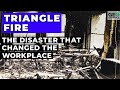 The Triangle Shirtwaist Fire: The Disaster that Changed the Workplace Forever