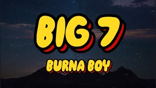 Download Lagu Burna Boy - Big 7 (Lyrics) MP3