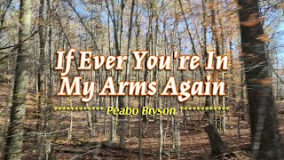 IF EVER YOU'RE IN MY ARMS AGAIN  (4k Karaoke Version)  in the style of Peabo Bryson