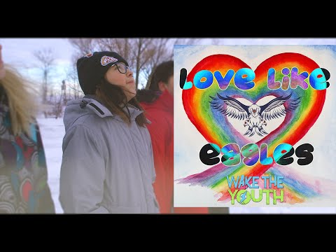 Wake The Youth - Love Like Eagles (Official Video) ft. UNFC Fort Frances