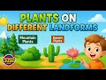 Plants on Different Landforms | Power Learn Junior