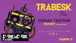 Hakan Taşıyan - İhanet ( Akustik ) Resimi