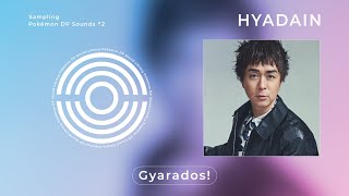 【公式】HYADAIN Sampling Pokémon DP Sounds - Gy