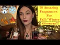 My 20 Fall / Winter Fragrances For 2020 And Giveaway!!! | CLOSED |